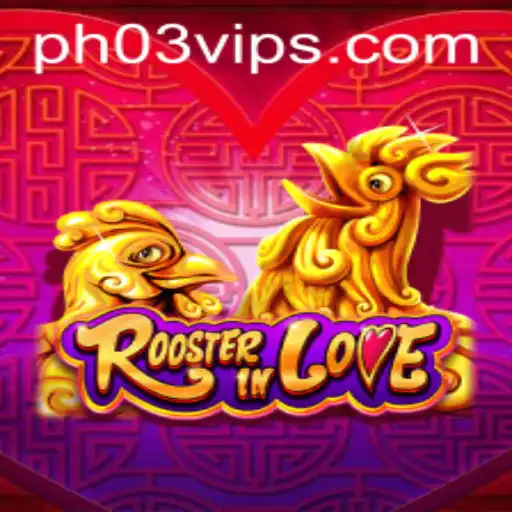 RoosterInLove: Discover the Exciting World of PH03 FUN